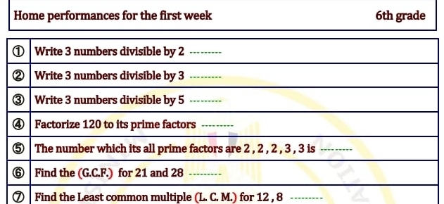 Home performances for the first week 6th grade 
⑦ Find the Least common multiple (L. C. M.) for 12 , 8 --