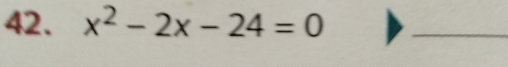 x^2-2x-24=0
_