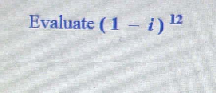 Evaluate (1-i)^12