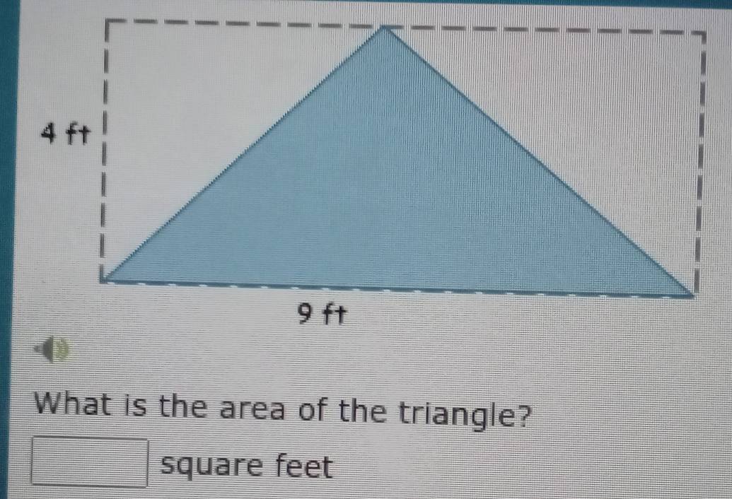 What is the area of the triangle? 
square feet