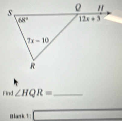 Find ∠ HQR= _
Blank 1: □