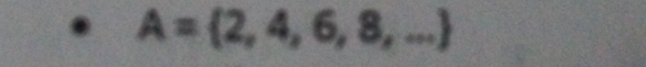 A= 2,4,6,8,...