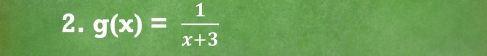 g(x)= 1/x+3 