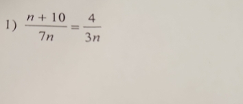  (n+10)/7n = 4/3n 