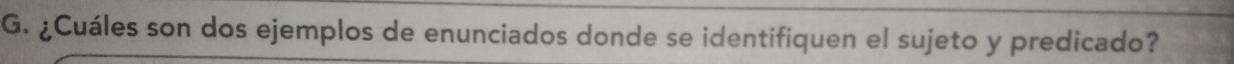 ¿Cuáles son dos ejemplos de enunciados donde se identifiquen el sujeto y predicado?