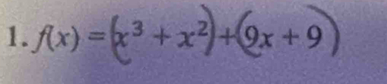 f(x) = x³ + x²+ 9x+9