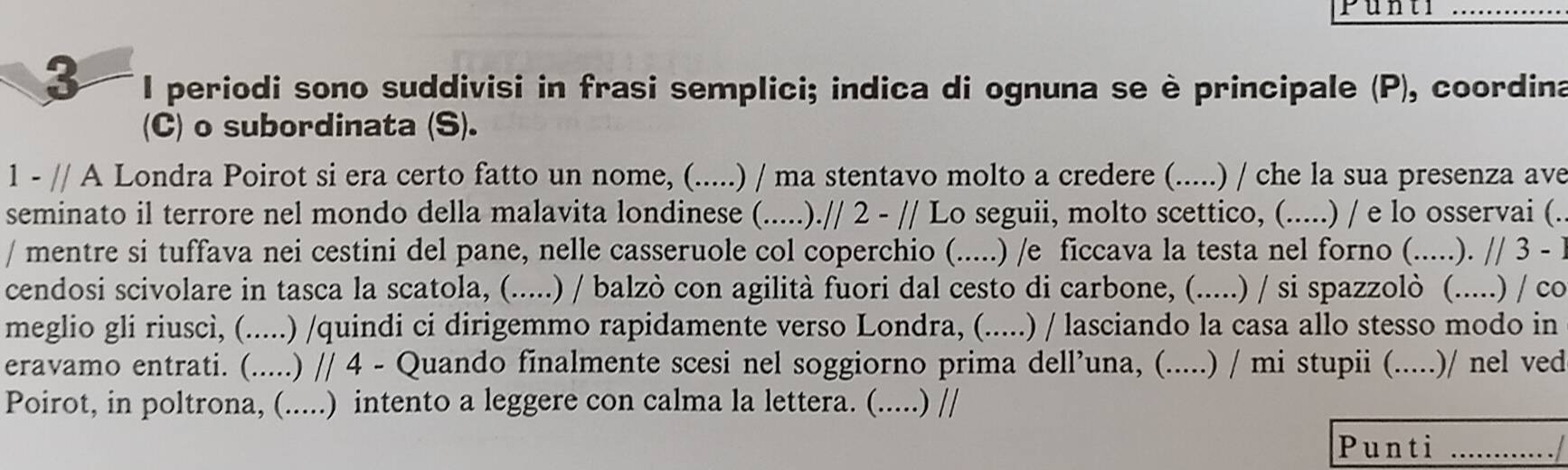 Risolto:Punti 3 Il periodi sono suddivisi in frasi semplici; indica di ...