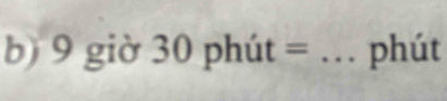 giờ 30phit= _phút