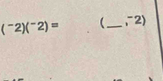 (^-2)(^-2)=  _ ,^-2)