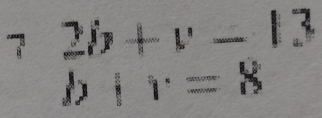 7 2b+v-13
b|()=8