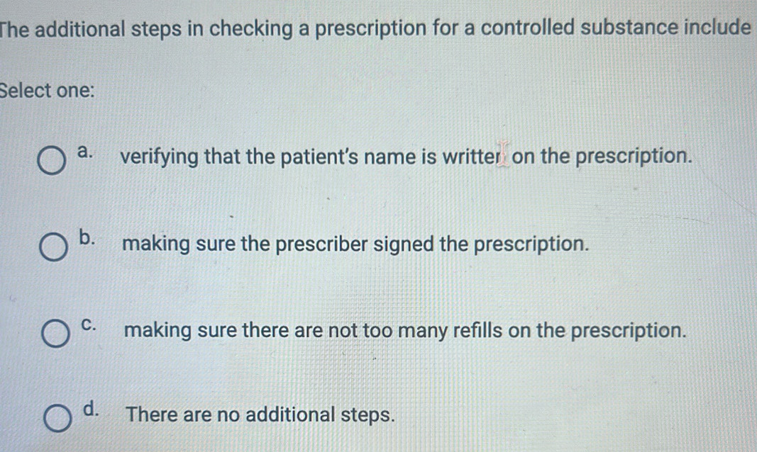 Solved: The additional steps in checking a prescription for a ...