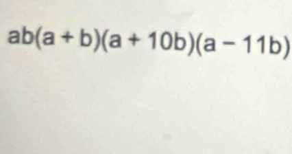 ab(a+b)(a+10b)(a-11b)