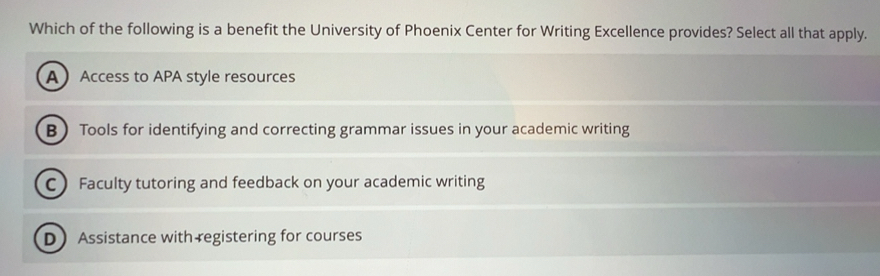 Solved: Which of the following is a benefit the University of Phoenix Center for Writing ...