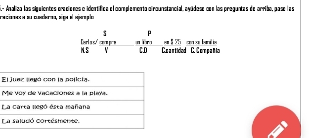 Resuelto:Analiza las siguientes oraciones e identifica el complemento ...