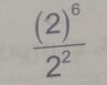 frac (2)^62^2