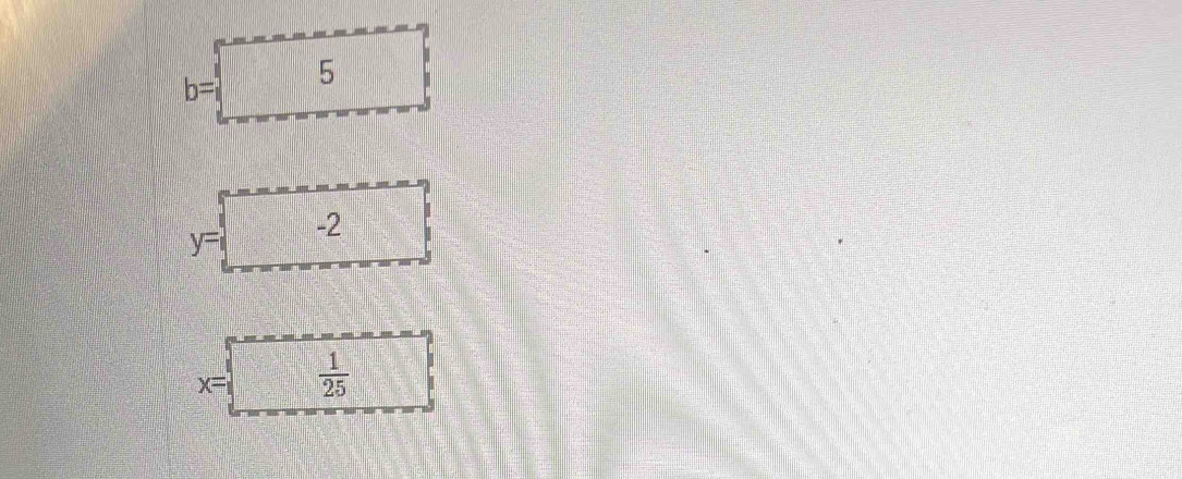 b= 5
y=
-2
x=1  1/25 