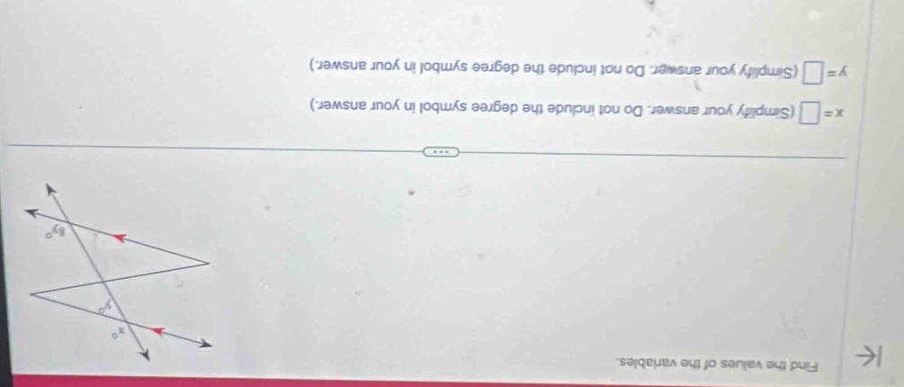 Find the values of the variables.
x=□ (Simplify your answer. Do not include the degree symbol in your answer.)
y=□ (Simplify your answer. Do not include the degree symbol in your answer.)