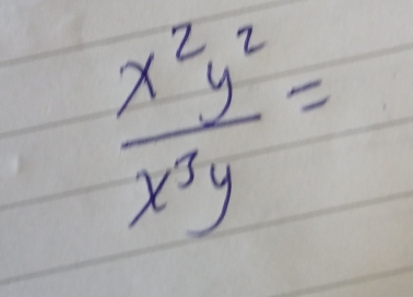  x^2y^2/x^3y =