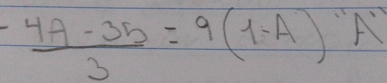  (4A-35)/3 =9(1-A)'A''