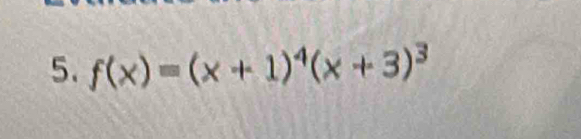 f(x)=(x+1)^4(x+3)^3