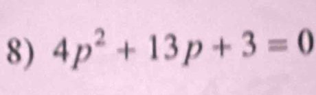 4p^2+13p+3=0