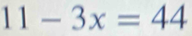 11-3x=44