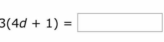 3(4d+1)=□