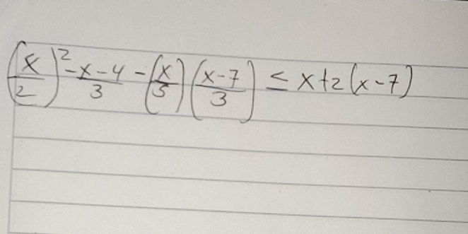 ( x/2 )^2- (x-4)/3 -( x/5 )( (x-7)/3 )≤ x+2(x-7)