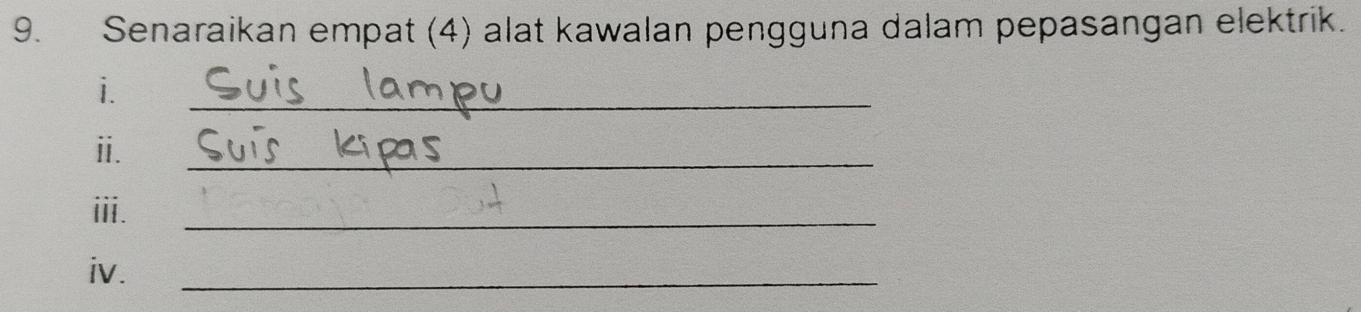 Senaraikan empat (4) alat kawalan pengguna dalam pepasangan elektrik. 
i. 
_ 
ⅱ. 
_ 
iii. 
_ 
iv. 
_