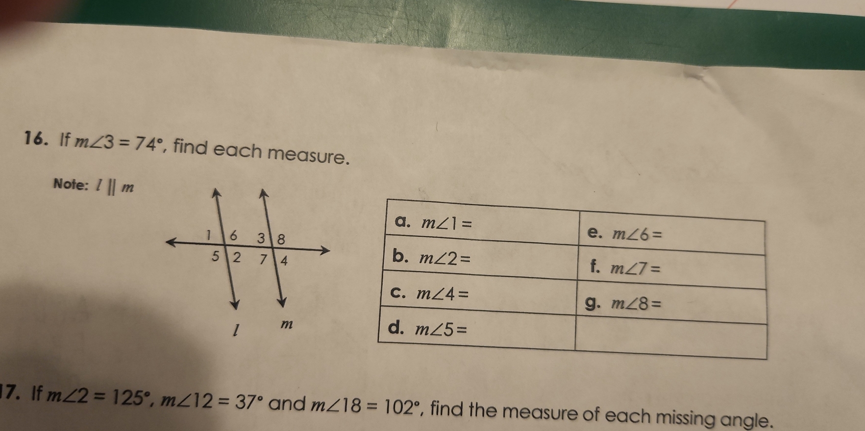 If m∠ 3=74° , find each measure.
Note: l||m
1 m
17. If m∠ 2=125°,m∠ 12=37° and m∠ 18=102° , find the measure of each missing angle.