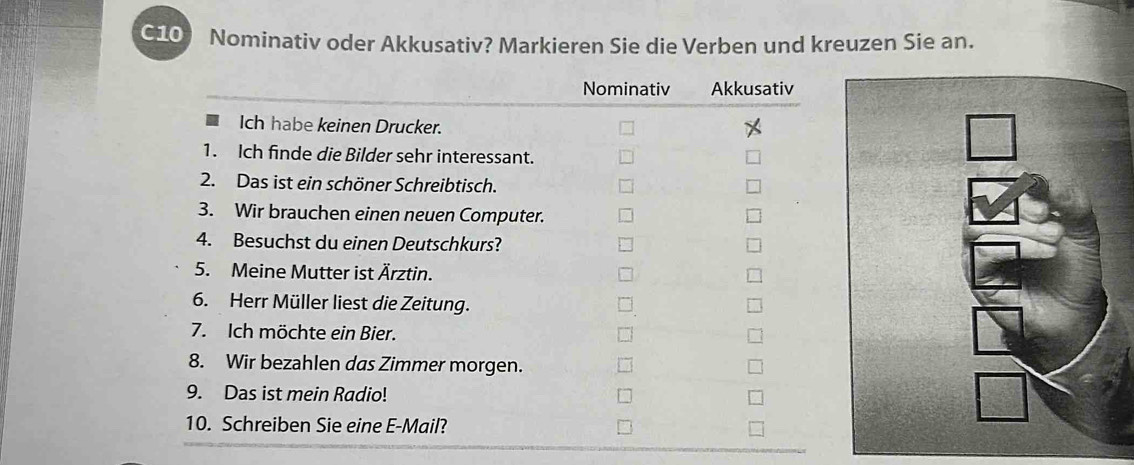 C10 Nominativ oder Akkusativ? Markieren Sie die Verben und kreuzen Sie an.