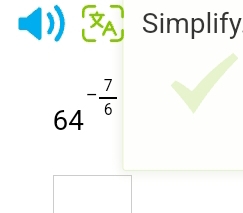 Simplify
64^(-frac 7)6