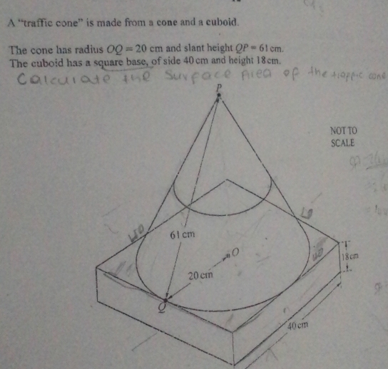 Solved: A “traffic cone” is made from a cone and a cuboid. The cone has ...
