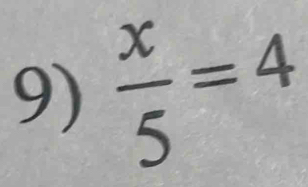  x/5 =4