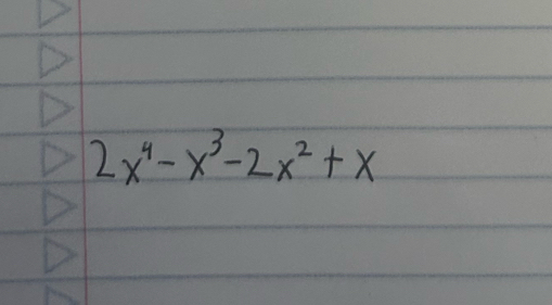 2x^4-x^3-2x^2+x