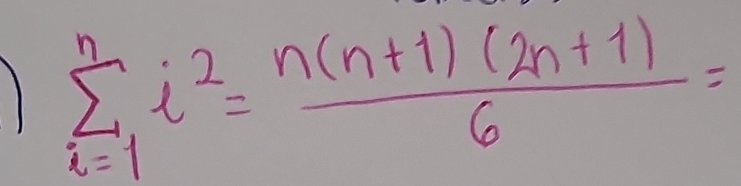 ) sumlimits _(i=1)^ni^2= (n(n+1)(2n+1))/6 =