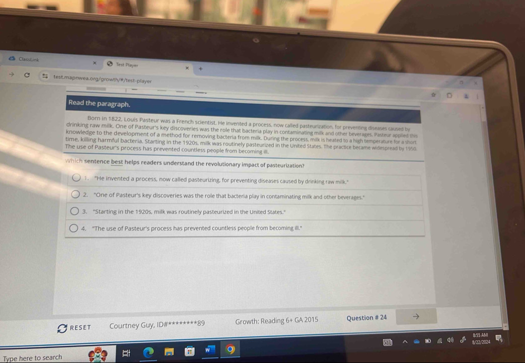 ClassLink Test Player × + 
test.mapnwea.org/growth/@/test-player 
RESET Courtney Guy, ID#********89 Growth: Reading 6+ GA 2015 Question # 24 
8/22/2024 
Type here to search