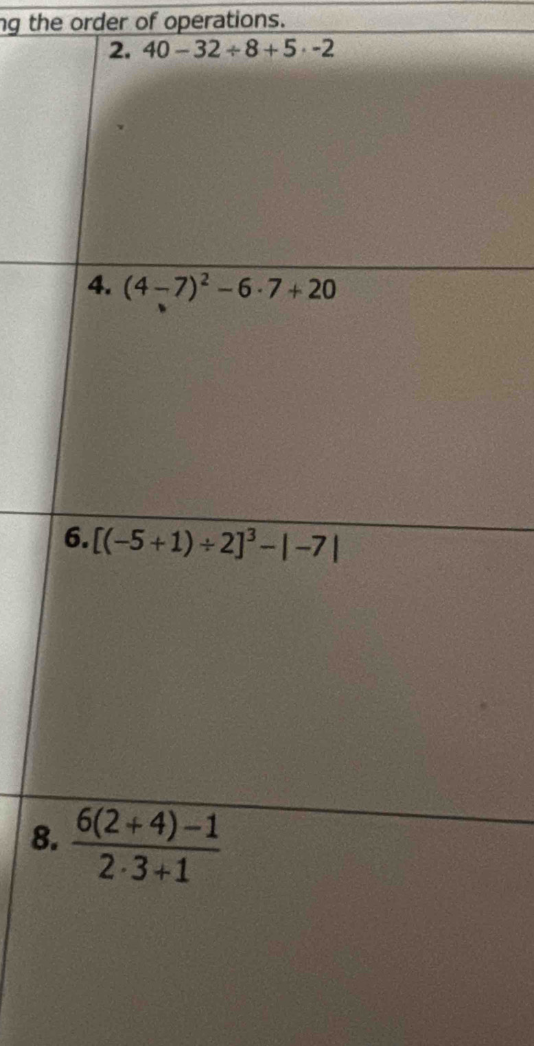 ng the order of operations.
2. 40-32/ 8+5· -2
8