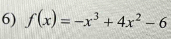 f(x)=-x^3+4x^2-6