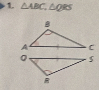 1 △ ABC, △ QRS
B