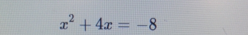 x^2+4x=-8