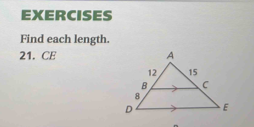 EXERCISES 
Find each length. 
21. CE