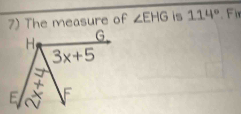 The measure of ∠ EHG is 114°. Fir