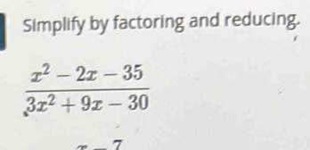 Simplify by factoring and reducing.