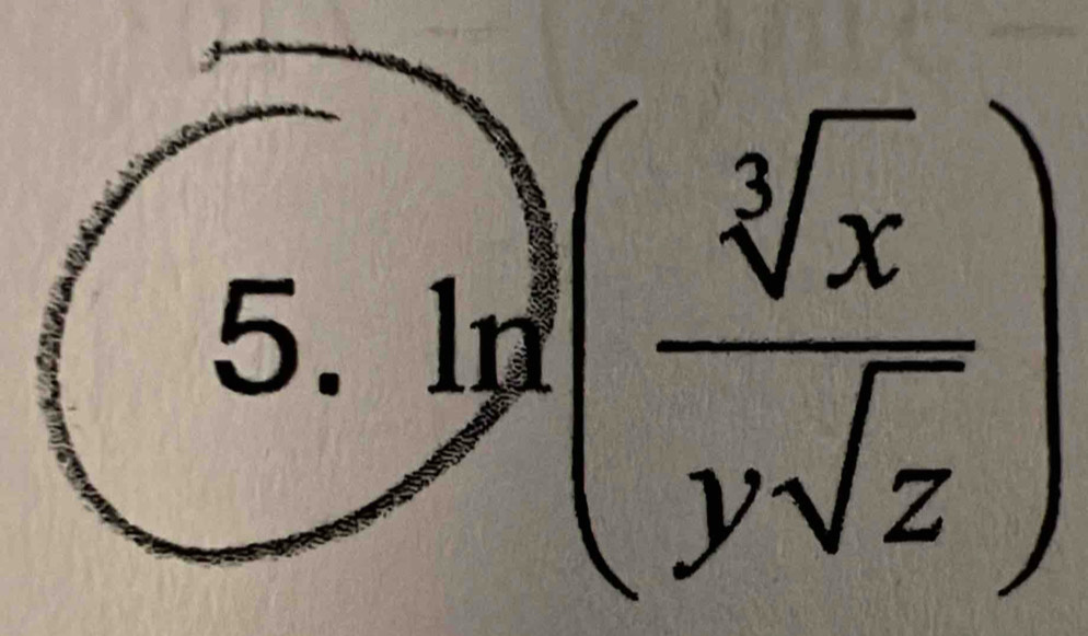 square°
5.In( sqrt[3](x)/ysqrt(z) )