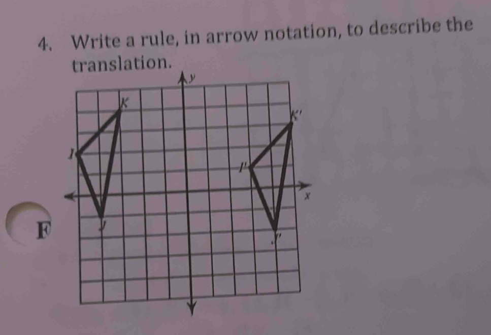 Write a rule, in arrow notation, to describe the
F