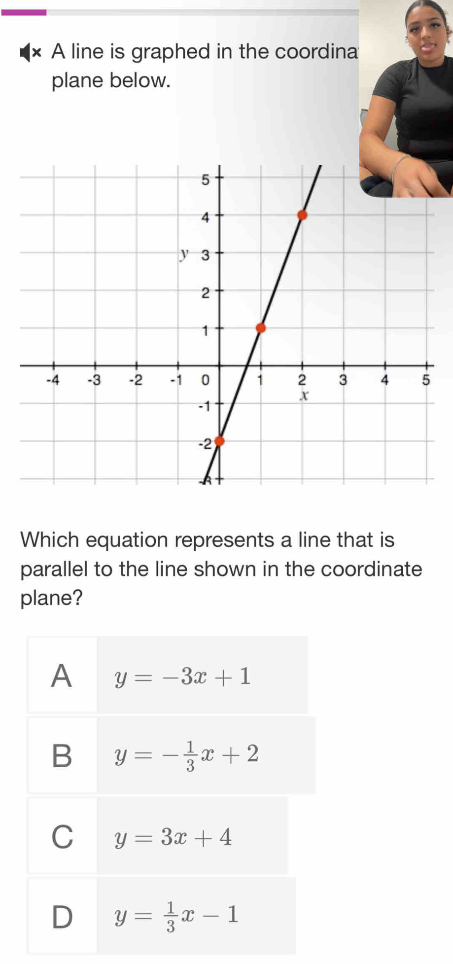 A line is graphed in the coordina
plane below.
Which equation represents a line that is
parallel to the line shown in the coordinate
plane?