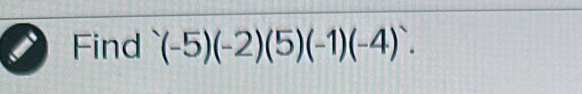 Find^(wedge)(-5)(-2)(5)(-1)(-4)^wedge .