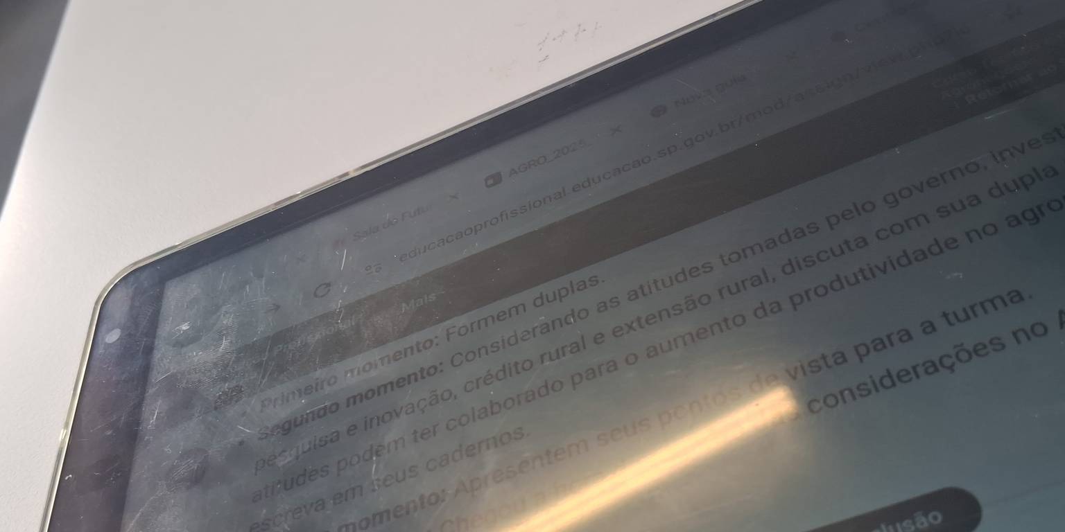 Nove gui 
educacaoprofissional.educacao.sp.gov.br/mod/acsign/visv.gno 
Sala do Futu AGRO_2025 
gundo momento: Considerando as atitudes tomadas pelo governo, inve 
Mals 
squisa e inovação, crédito rural e extensão rural, discuta com sua dupl 
im iro omen to: Formem duplas 
tudes podem ter colaborado para o aumento da produtividade no agr 
considerações no 
nomento: Apresentem seus pontos de vista para a turma 
c m e ca ernos 
chege 
Isão