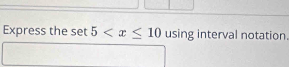 Express the set5 using interval notation.